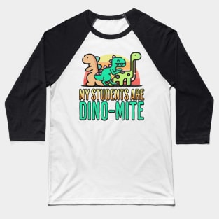 My Students are Dino-Mite! Baseball T-Shirt